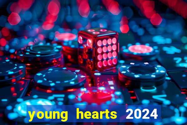 young hearts 2024 assistir online dublado